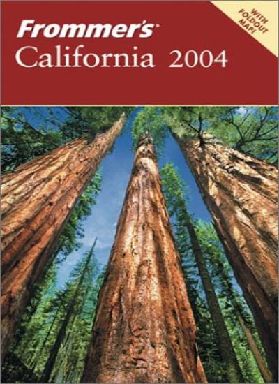 Frommer's 2004 California (Frommer′s Complete Guides)