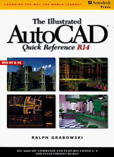 Illustrated AutoCAD Quick Reference: Release 14