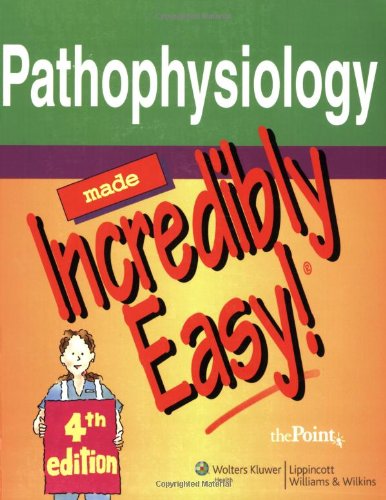 Pathophysiology Made Incredibly Easy! (Incredibly Easy! Series)