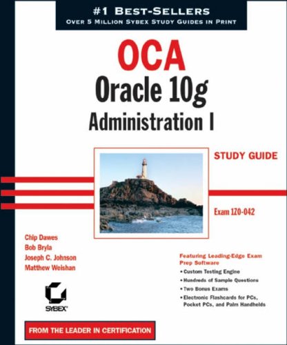 OCA: Oracle 10g Administration I Study Guide - Exam 1Z0-042