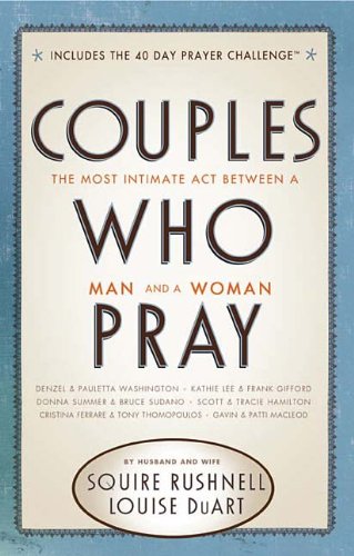 Couples Who Pray: The Most Intimate Act Between a Man and a Woman