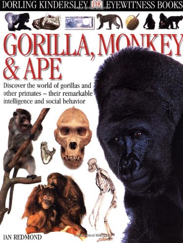 Dk Eyewitness Gorilla, Monkey & Ape (Dk Eyewitness Books)