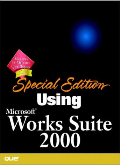 Using Works Suite 2000: Special Edition (Special Edition Using)