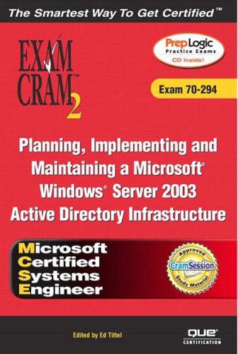 MCSE Implementing and Administering a Windows Server 2003 Active Directory Services Infrastructure (Exam 70-294) (Exam Cram 2)