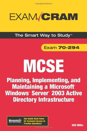 MCSA/MCSE 70-294 Exam Cram: Planning, Implementing, and Maintaining a Microsoft Windows Server 2003 Active Directory Infrastructure (Exam Cram (Pearson))