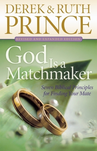 God Is a Matchmaker – Seven Biblical Principles for Finding Your Mate