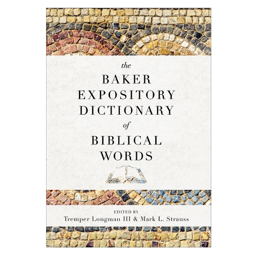 The Baker Expository Dictionary of Biblical Words