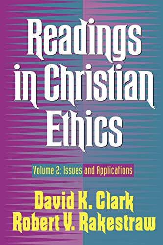 Readings in Christian Ethics – Issues and Applications