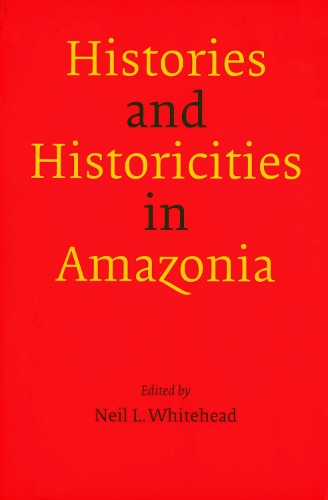 Histories and Historicities in Amazonia