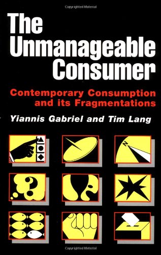 The Unmanageable Consumer: Contemporary Consumption and its Fragmentation