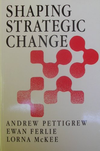 Shaping Strategic Change: Making Change in Large Organizations - Case of the National Health Service