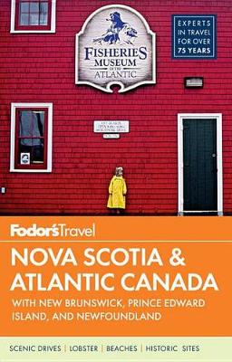 Fodor's Nova Scotia & Atlantic Canada