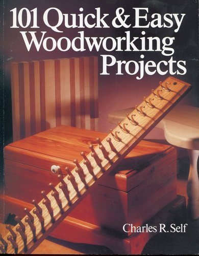 101 Quick and Easy Woodworking Projects