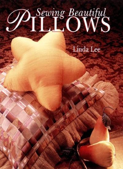 Sewing Beautiful Pillows (A Sterling/sewing information resources book)