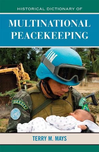 Historical Dictionary of Multinational Peacekeeping