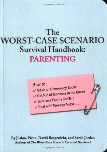 The Worst-case Scenario Survival Handbook: Parenting (Worst-Case Scenario Survival Handbooks)