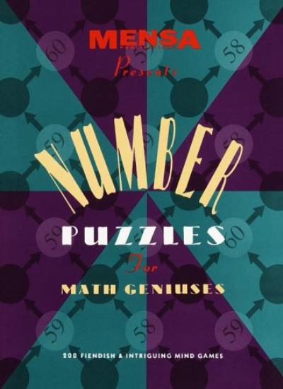Number Puzzles for Math Geniuses (Mensa Publications Presents)