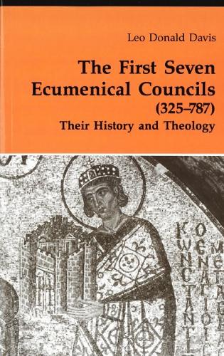 The First Seven Ecumenical Councils (325-787)