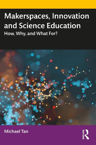 Makerspaces, Innovation and Science Education
