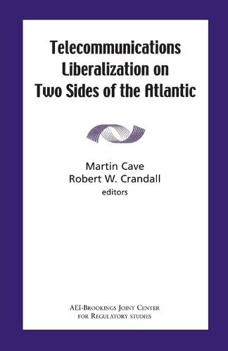 Telecommunications Liberalization on Two Sides of the Atlantic
