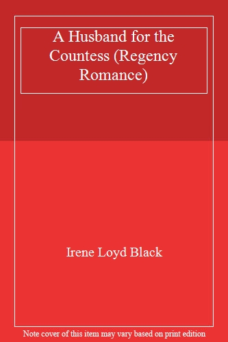 A Husband for the Countess (Regency Romance) | Irene Loyd Black 