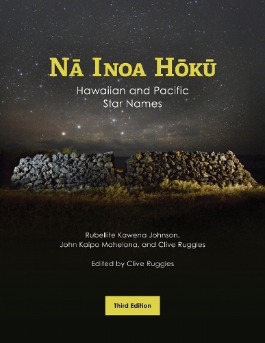 Nā Inoa Hōkū: Hawaiian and Pacific Star Names