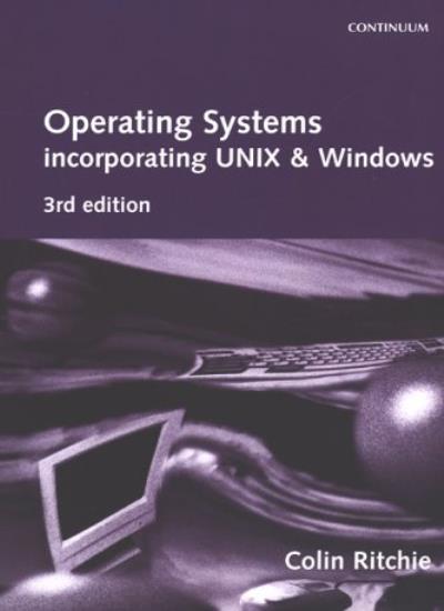 Operating Systems: Incorporating UNIX and Windows