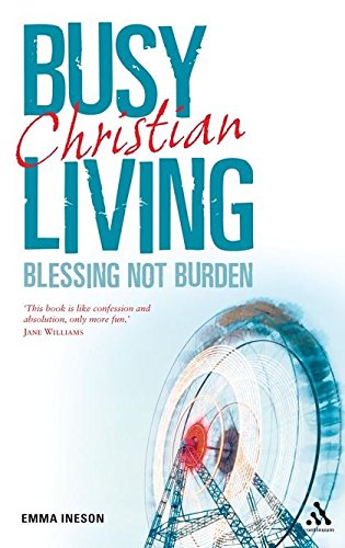 Busy Living: Blessing Not Burden