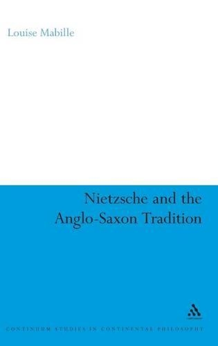 Nietzsche and the Anglo-Saxon Tradition