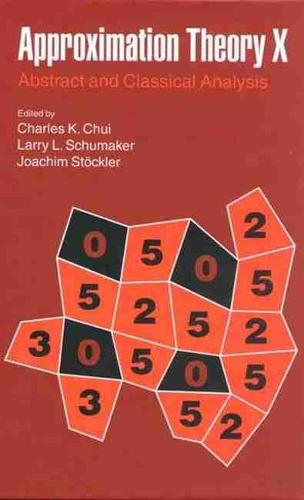 Approximation Theory X  Abstract and Classical Analysis