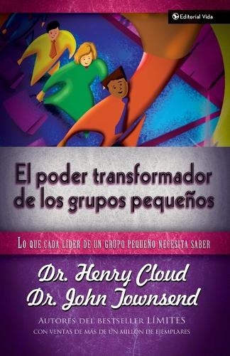 El Poder Transformador de Los Grupos Pequeños