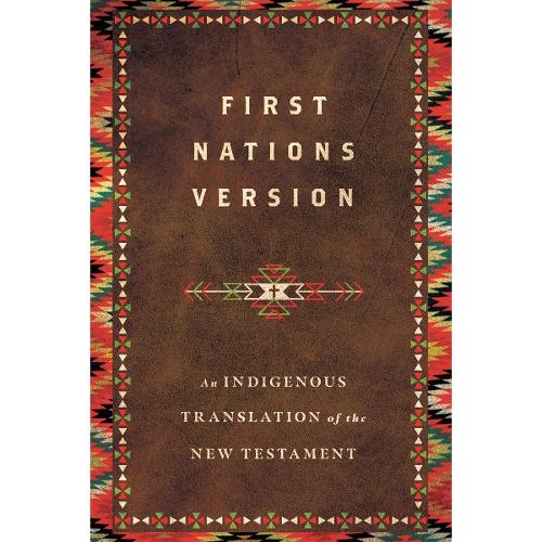 First Nations Version – An Indigenous Translation of the New Testament