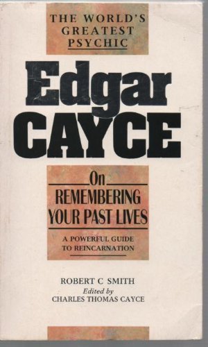 On Remembering Your Past Lives (Edgar Cayce S.)