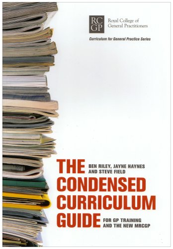 The Condensed Curriculum Guide: for GP training and the new MRCGP