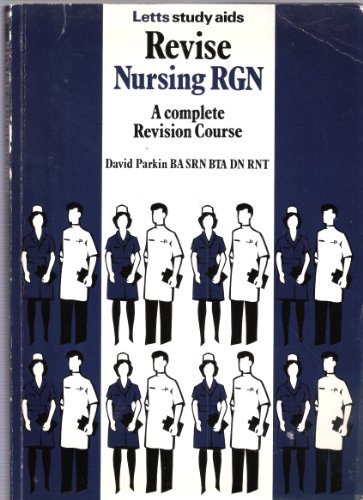 Revise Nursing: Registered General Nurse (Letts Study Aid)