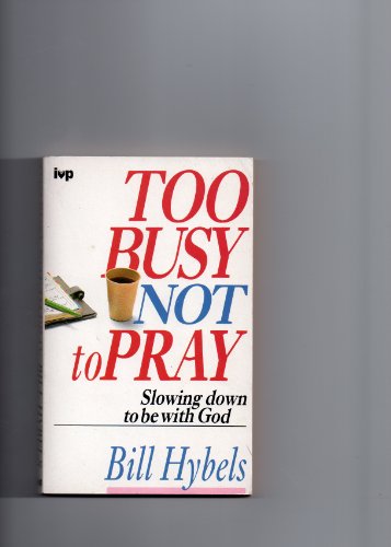 Too Busy Not to Pray