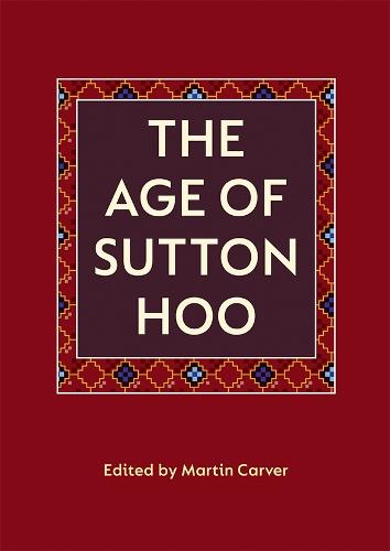 The Age of Sutton Hoo
