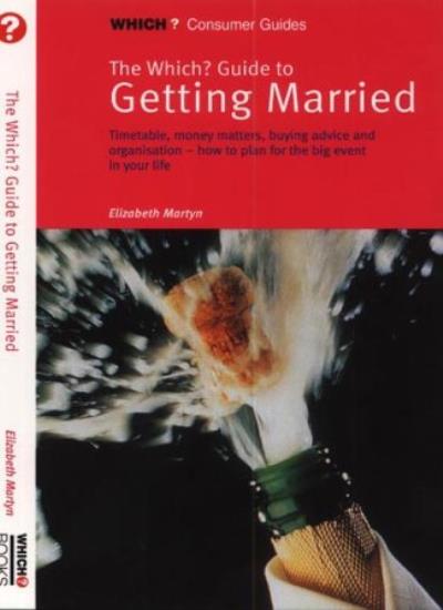 The "Which?" Guide to Getting Married ("Which?" Consumer Guides)