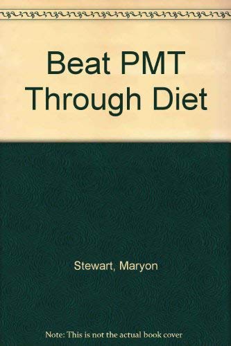 Beat Pmt Through Diet: The Classic Handbook Revised