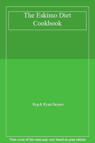 The Eskimo Diet Cook Book