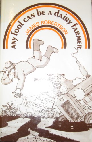 Any Fool Can Be a Dairy Farmer