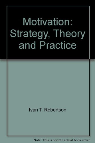 Motivation: Strategies, Theory and Practice