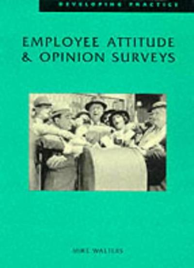 Employee Attitude and Opinion Surveys (Developing Practice)