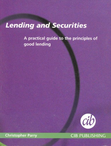 Lending and Securities: A Practical Guide to the Principles of Good Lending
