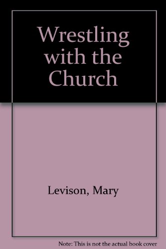 Wrestling with the Church