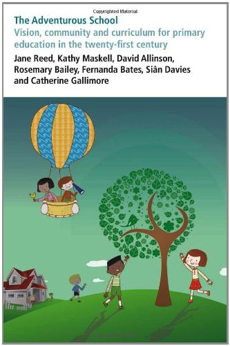 The Adventurous School: Vision, community and curriculum for primary education in the twenty-first century