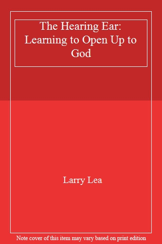 The Hearing Ear: Learning to Open Up to God