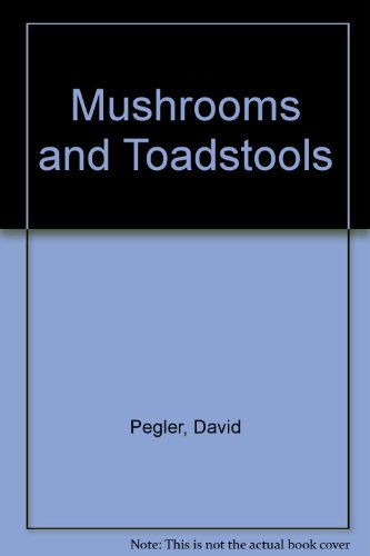 Mushrooms and Toadstools