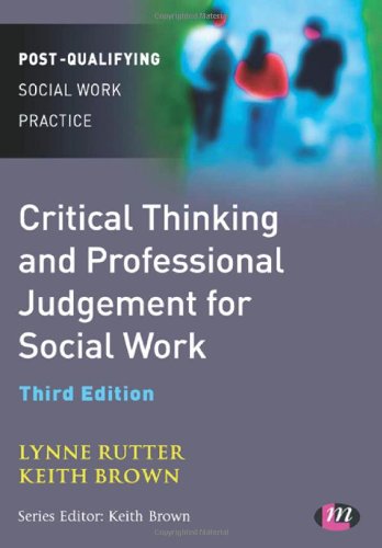 Critical Thinking and Professional Judgement for Social Work (Post-Qualifying Social Work Practice)