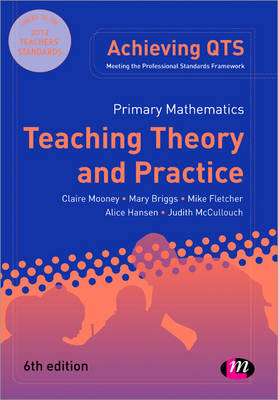 Primary Mathematics: Teaching Theory and Practice (Achieving QTS Series)
